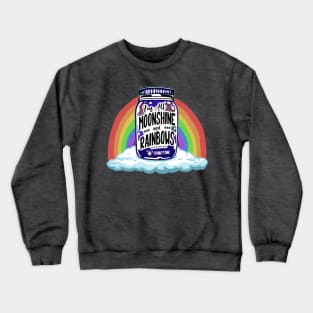 I'm All Moonshine and Rainbows Crewneck Sweatshirt